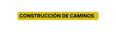 CONSTRUCCIÓN DE CAMINOS